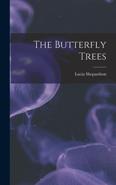Knjiga The Butterfly Trees Lucia Shepardson