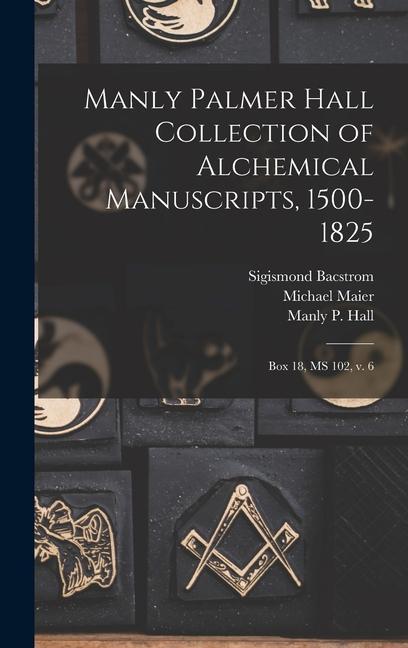 Kniha Manly Palmer Hall collection of alchemical manuscripts, 1500-1825: Box 18, MS 102, v. 6 Jakob Böhme