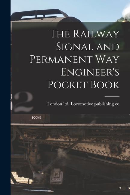 Book The Railway Signal and Permanent way Engineer's Pocket Book 