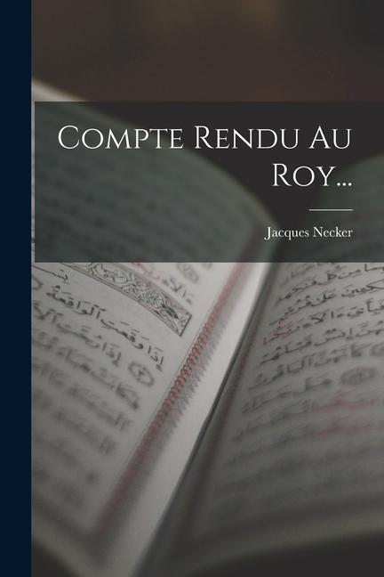 Knjiga Compte Rendu Au Roy... Jacques Necker