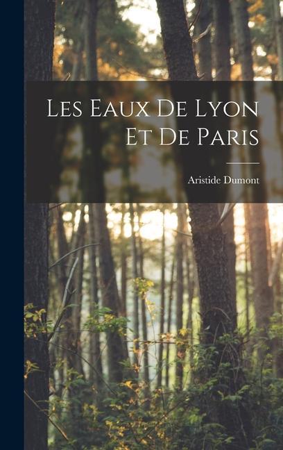 Boek Les Eaux De Lyon Et De Paris Aristide Dumont