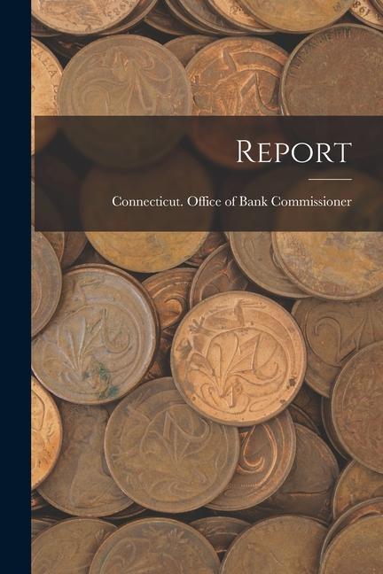 Knjiga Report Connecticut. Office of Bank Commissio...