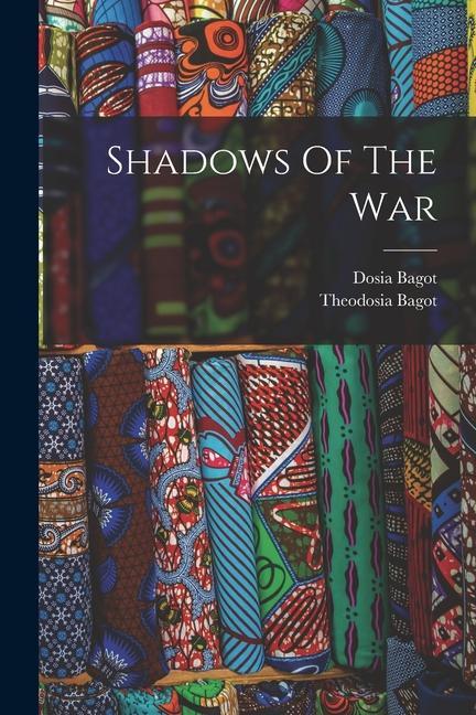 Book Shadows Of The War Theodosia Bagot