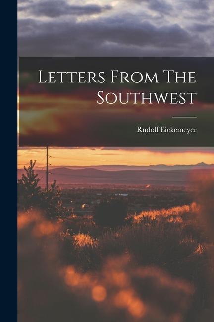 Kniha Letters From The Southwest Rudolf Eickemeyer