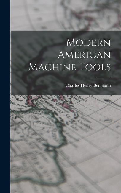 Buch Modern American Machine Tools Charles Henry Benjamin