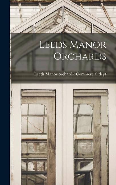 Book Leeds Manor Orchards Leeds Manor orchards. Commercial dept.