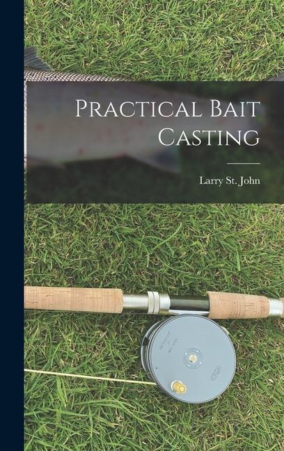 Knjiga Practical Bait Casting Larry St. John