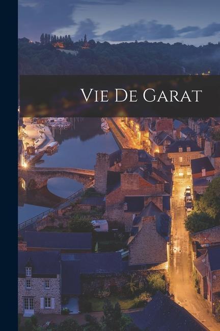 Knjiga Vie De Garat Anonymous