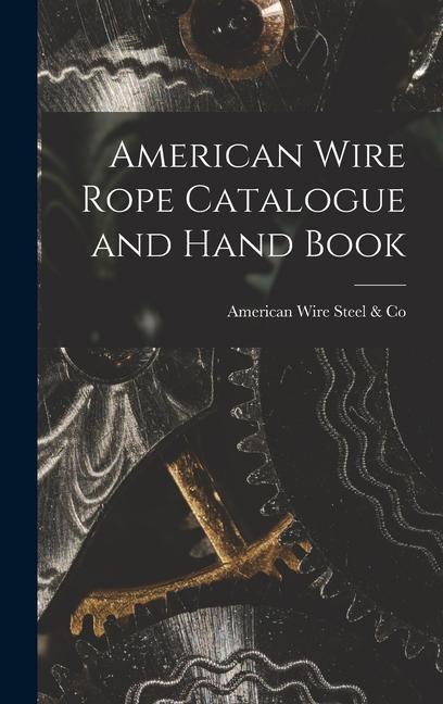 Kniha American Wire Rope Catalogue and Hand Book 