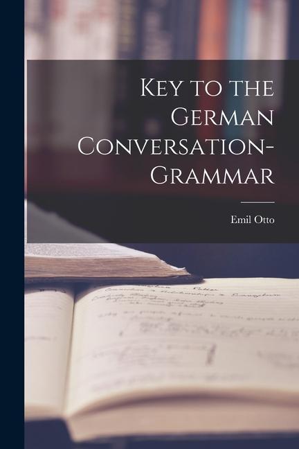 Buch Key to the German Conversation-Grammar Emil Otto
