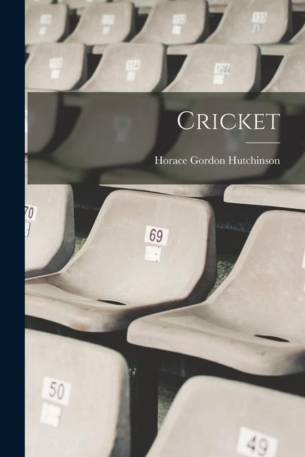 Knjiga Cricket Horace Gordon Hutchinson