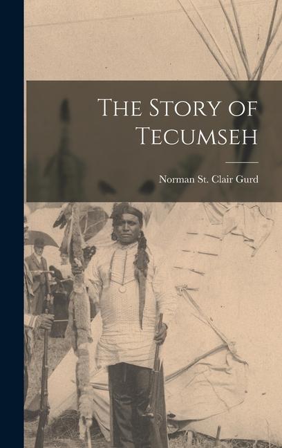 Könyv The Story of Tecumseh 