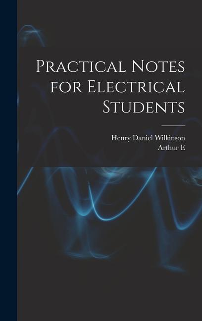 Knjiga Practical Notes for Electrical Students Henry Daniel Wilkinson