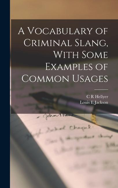 Carte A Vocabulary of Criminal Slang, With Some Examples of Common Usages C. R. Hellyer