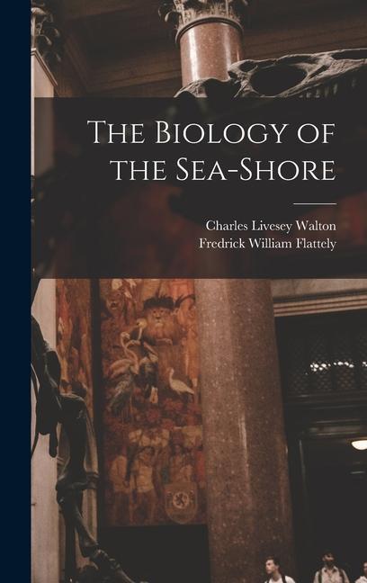 Carte The Biology of the Sea-shore Charles Livesey Walton