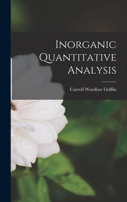 Knjiga Inorganic Quantitative Analysis Carroll Wardlaw Griffin