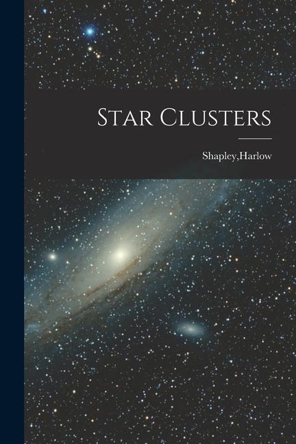 Knjiga Star Clusters Harlow Shapley