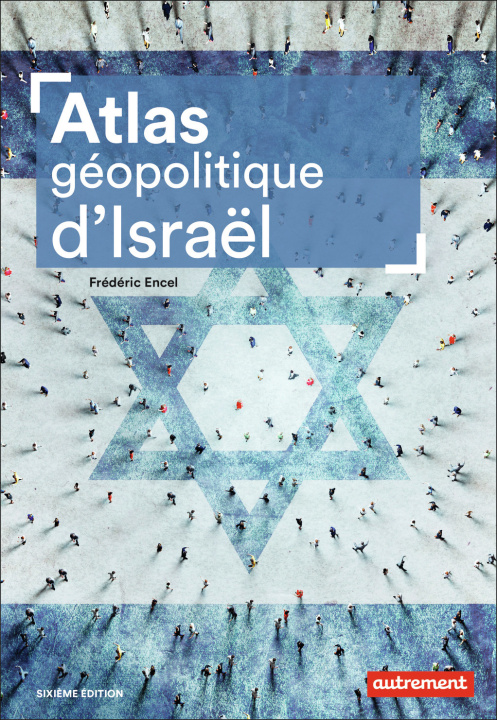 Carte Atlas géopolitique d'Israël Encel