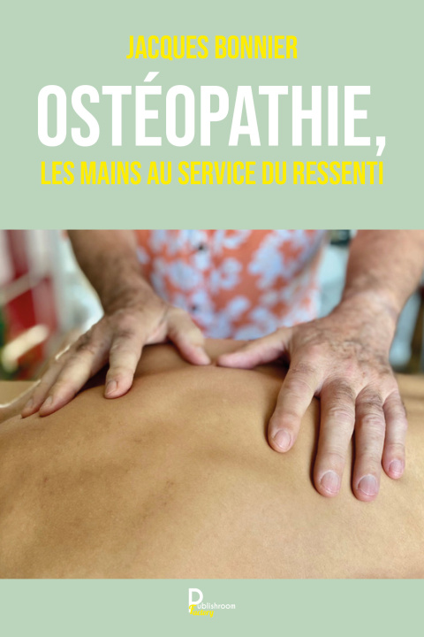 Kniha Ostéopathie, les mains au service du Ressenti BONNIER