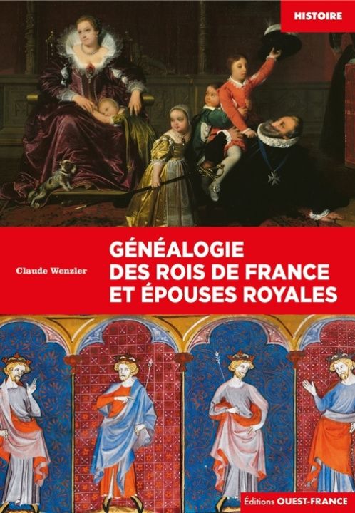 Carte Généalogie des rois de France et épouses royales Claude Wenzler