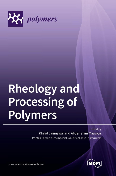 Książka Rheology and Processing of Polymers Abderrahim Maazouz