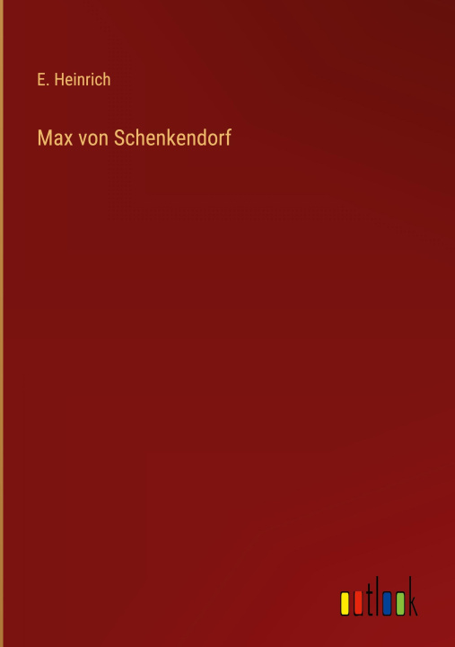 Boek Max von Schenkendorf E. Heinrich