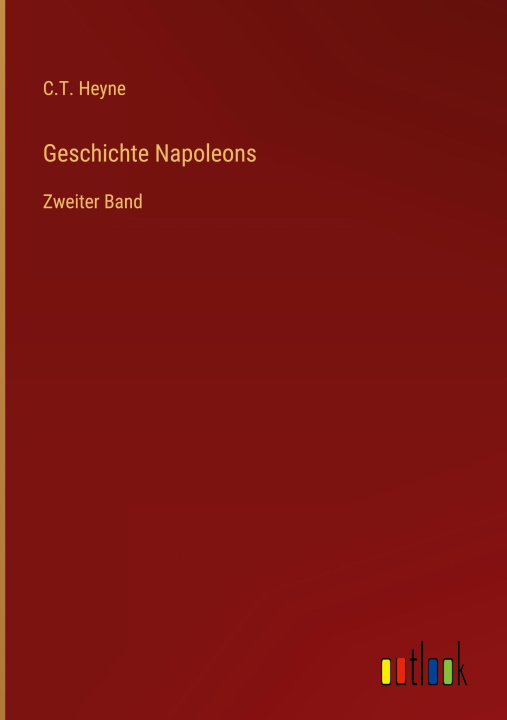 Knjiga Geschichte Napoleons C.T. Heyne