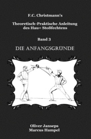 Buch Theoretisch - Praktische Anleitung des Hau= Stoßfechtens Oliver Janseps