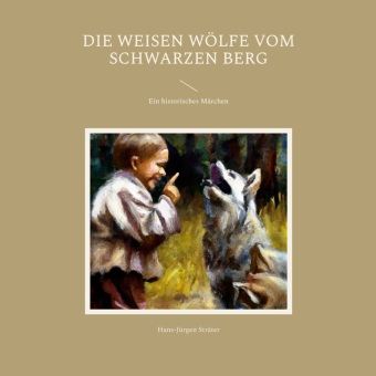 Kniha Die weisen Wölfe vom Schwarzen Berg 