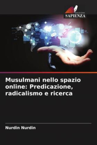 Boek Musulmani nello spazio online: Predicazione, radicalismo e ricerca Nurdin Nurdin