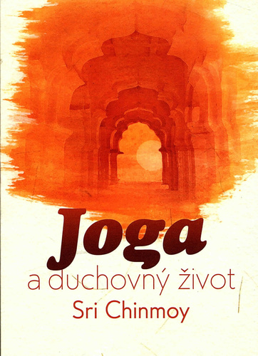Kniha Joga a duchovný život Sri Chinmoy