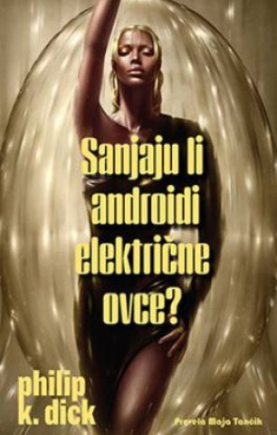 Kniha Sanjaju li androidi električne ovce? Philip K. Dick