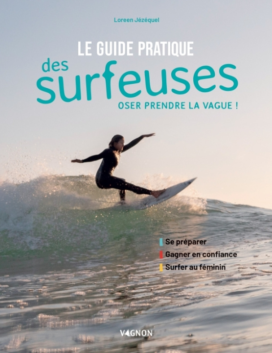 Carte Le guide pratique des surfeuses - Oser prendre la vague ! Loreen Jézéquel