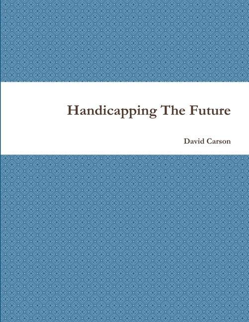 Carte Handicapping The Future David Carson
