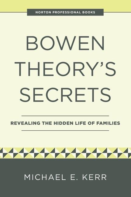 Könyv Bowen Theory's Secrets: Revealing the Hidden Life of Families 