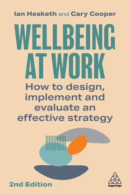 Boek Wellbeing at Work: How to Design, Implement and Evaluate an Effective Strategy Cary Cooper