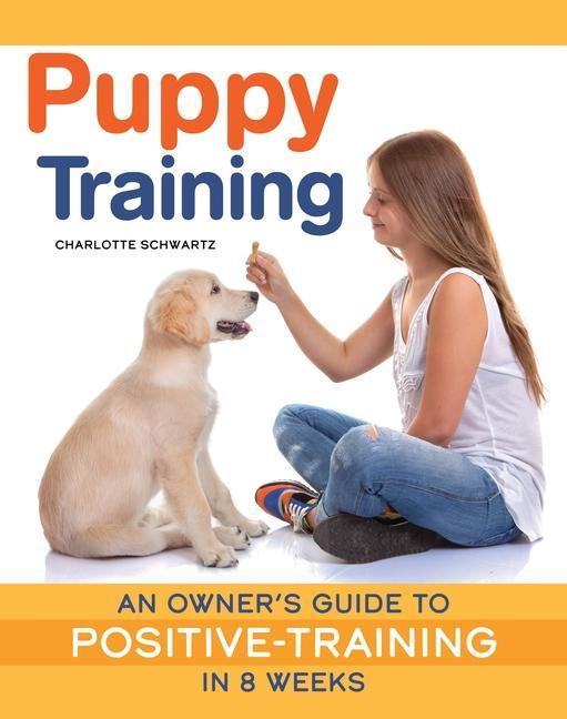 Book Puppy Training, Revised Edition: An Owner's Guide to Positive Training in 8 Weeks Susan Ewing