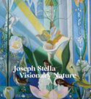 Book Joseph Stella: Visionary Nature STELLA JOSEPH
