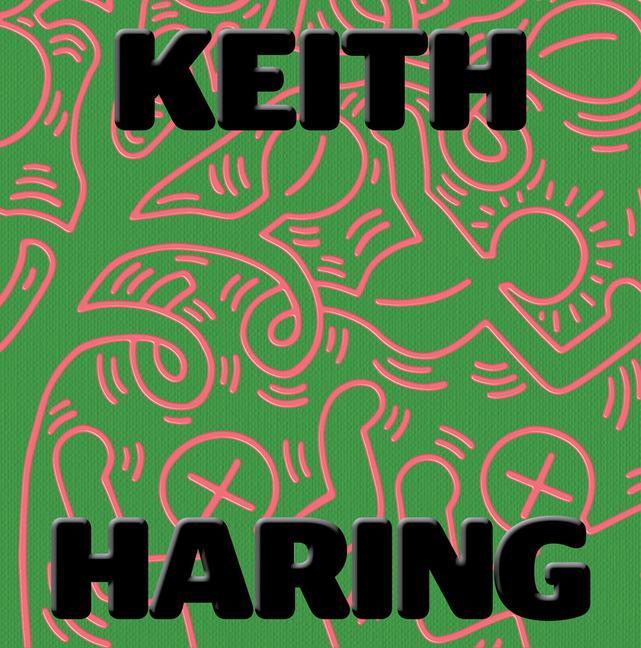 Книга Keith Haring: Art Is for Everybody 