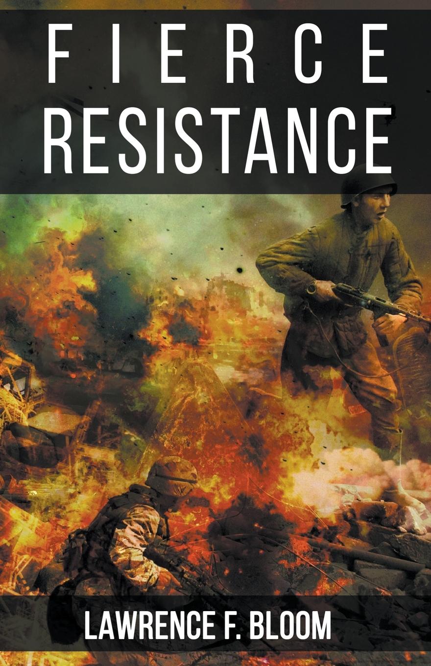 Knjiga Fierce Resistance Lawrence F. Bloom