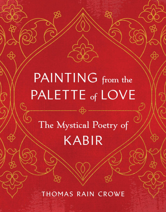 Kniha Painting from the Palette of Love: The Mystical Poetry of Kabir 
