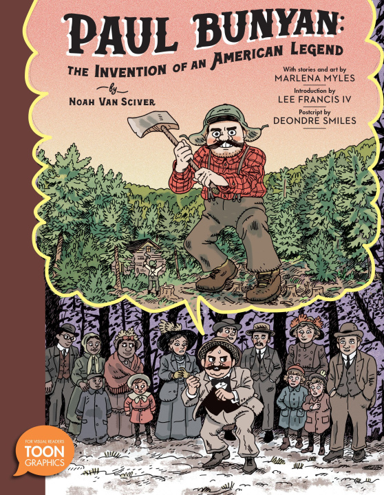 Carte Paul Bunyan: The Invention of an American Legend: A Toon Graphic Marlena Myles