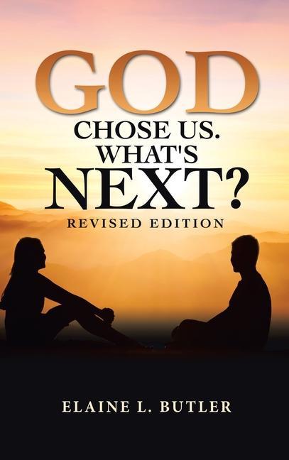 Buch God Chose Us. What's Next? Elaine L. Butler