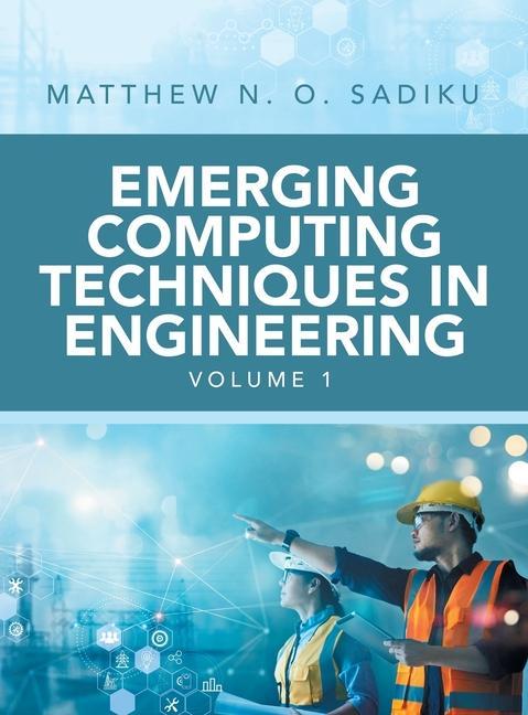 Knjiga Emerging Computing Techniques  in Engineering Matthew N. O. Sadiku