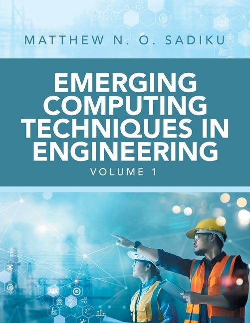 Knjiga Emerging Computing Techniques  in Engineering Matthew N. O. Sadiku