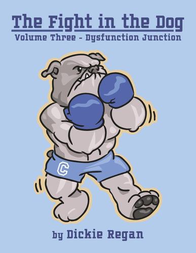 Βιβλίο The Fight in the Dog: Volume III- Dysfunction Junction Volume 3 Regan