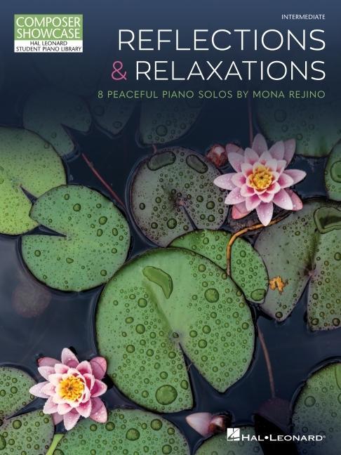 Könyv Reflections & Relaxations: 8 Peaceful Piano Solos by Mona Rejino Composer Showcase Intermediate Level 