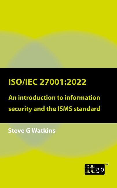 Book Iso/Iec 27001:2022: An Introduction to Information Security and the Isms Standard 