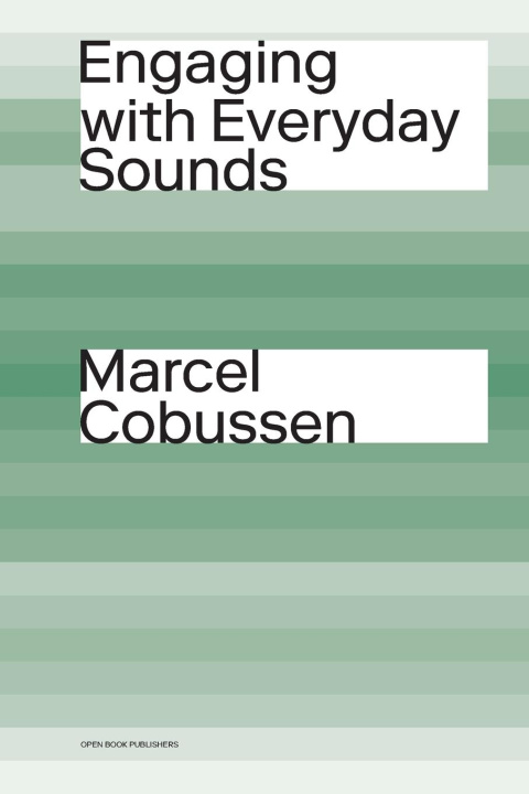 Knjiga Engaging with Everyday Sounds Marcel Cobussen