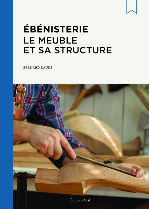 Kniha Ébénisterie: le meuble et sa structure Daudé
